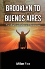 Brooklyn to Buenos Aires: Travelling Down the Spine of the Americas By Mike Fox Cover Image