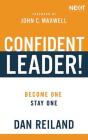 Confident Leader!: Become One, Stay One By Dan Reiland, John C. Maxwell (Foreword by), Steven Roy Grimsley (Read by) Cover Image