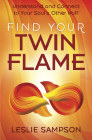 Find Your Twin Flame: Understand and Connect to Your Soul's Other Half By Leslie Sampson Cover Image