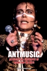 Antmusic: An unofficial biography of Adam and the Ants By Mark N. Redmayne Cover Image