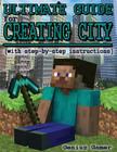 Ultimate Guide For Creating City (with step-by-step instructions): (Full Color) By Geniuz Gamer Cover Image