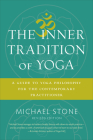 The Inner Tradition of Yoga: A Guide to Yoga Philosophy for the Contemporary Practitioner Cover Image