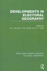 Developments in Electoral Geography (Routledge Library Editions: Political Geography) Cover Image