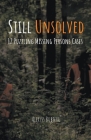 Still Unsolved: 12 Puzzling Missing Persons Cases By Alexyss Rubjerg Cover Image