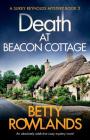 Death at Beacon Cottage: An absolutely addictive cozy mystery novel (Sukey Reynolds Mystery #3) By Betty Rowlands Cover Image