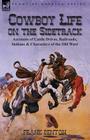 Cowboy Life on the Sidetrack: Accounts of Cattle Drives, Railroads, Indians & Characters of the Old West Cover Image