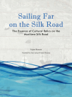 Sailing Far on the Silk Road: The Essence of Cultural Relics on the Maritime Silk Road Cover Image