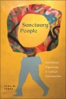 Sanctuary People: Faith-Based Organizing in Latina/O Communities By Gina M. Pérez Cover Image