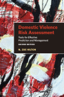 Domestic Violence Risk Assessment: Tools for Effective Prediction and Management By N. Zoe Hilton Cover Image