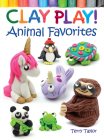 Clay Play! Animal Favorites (Dover Children's Activity Books) Cover Image