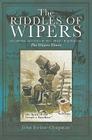The Riddles of Wipers: An Appreciation of the Wipers Times, a Journal of the Trenches By John Ivelaw-Chapman Cover Image
