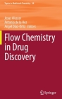 Flow Chemistry in Drug Discovery (Topics in Medicinal Chemistry #38) By Jesus Alcazar (Editor), Antonio de la Hoz (Editor), Angel Díaz-Ortiz (Editor) Cover Image