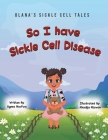 So I Have Sickle Cell Disease By Agnes Nsofwa Cover Image