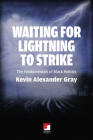 Waiting for Lightning to Strike: The Fundamentals of Black Politics By Kevin Alexander Gray Cover Image