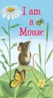 I am a Mouse (A Golden Sturdy Book) By Ole Risom, J. P. Miller (Illustrator) Cover Image