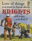 Lots of Things You Want to Know about Knights By David West Cover Image