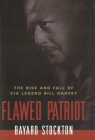 Flawed Patriot: The Rise and Fall of CIA Legend Bill Harvey By Bayard Stockton Cover Image