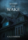 Within the Wake By Susan Cummins Cover Image