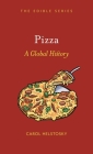 Pizza: A Global History (Edible) By Carol Helstosky Cover Image