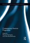 Contemporary Feminist Pragmatism (Routledge Studies in Contemporary Philosophy #37) Cover Image