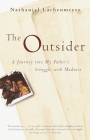 The Outsider: A Journey Into My Father's Struggle With Madness Cover Image