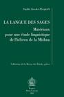 La Langue Des Sages: Materiaux Pour Une Etude Linguistique de l'Hebreu de la Mishna (Collection de la Revue Des Etudes Juives #27) By S. Kessler-Mesguich Cover Image