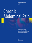 Chronic Abdominal Pain: An Evidence-Based, Comprehensive Guide to Clinical Management By Leonardo Kapural (Editor) Cover Image