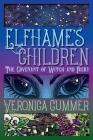 Elfhame's Children: The Covenant of Witch and Faery By Veronica Cummer Cover Image