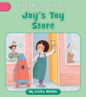 Joy's Toy Store (Little Blossom Stories) By Cecilia Minden, Anna Jones (Illustrator) Cover Image