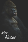 Mes notes: Carnet de Notes Gorille, Singe - Format 15,24 x 22.86 cm, 100 Pages - Tendance et Original - Pratique pour noter des I Cover Image