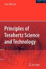 Principles of Terahertz Science and Technology By Yun-Shik Lee Cover Image