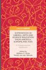 Experiences in Liberal Arts and Science Education from America, Europe, and Asia: A Dialogue Across Continents By William C. Kirby (Editor), Marijk C. Van Der Wende (Editor) Cover Image