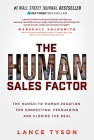 The Human Sales Factor: The Human-To-Human Equation for Connecting, Persuading, and Closing the Deal By Lance Tyson Cover Image