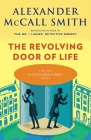 The Revolving Door of Life: 44 Scotland Street Series (10) By Alexander McCall Smith Cover Image