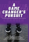 A Game Changer Pursuit: The Autobiography of Donald Williams, II, Lieutenant Colonel, United States Army, Retired, Executive Director, Unity C Cover Image