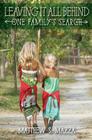 Leaving It All Behind: One Family's Search By Matthew S. Mazza Cover Image