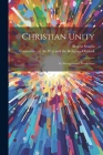 Christian Unity: Its Principles and Possibilities Cover Image
