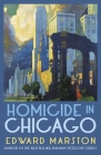 Homicide in Chicago: From the Bestselling Author of the Railway Detective Series By Edward Marston Cover Image