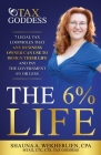 The 6% Life: 7 Strategies That Successful Entrepreneurs Use to Reengineer Their Life to Consistently Pay Less Than 6% in Taxes By Shauna A. Wekherlien Cpa Cover Image