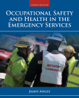 Occupational Safety and Health in the Emergency Services By James S. Angle Cover Image