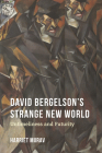 David Bergelson's Strange New World: Untimeliness and Futurity By Harriet Murav Cover Image