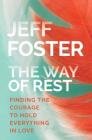The Way of Rest: Finding The Courage to Hold Everything in Love Cover Image