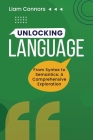 Unlocking Language: From Syntax to Semantics: A Comprehensive Exploration Cover Image