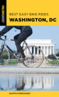 Best Easy Bike Rides Washington, DC (Best Bike Rides) Cover Image