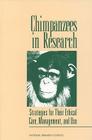 Chimpanzees in Research: Strategies for Their Ethical Care, Management, and Use (Compass Series) Cover Image