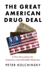 The Great American Drug Deal: A New Prescription for Innovative and Affordable Medicines Cover Image