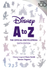 Disney A to Z: The Official Encyclopedia, Sixth Edition (Disney Editions Deluxe) By Steven Vagnini, Dave Smith Cover Image
