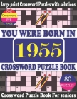 You Were Born in 1955: Crossword Puzzle Book: Crossword Games for Puzzle Fans & Exciting Crossword Puzzle Book for Adults With Solution By Rim Ron H. Publication Cover Image