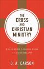 The Cross and Christian Ministry: Leadership Lessons from 1 Corinthians Cover Image
