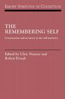 The Remembering Self: Construction and Accuracy in the Self-Narrative (Emory Symposia in Cognition #6) By Ulric Neisser (Editor), Robyn Fivush (Editor) Cover Image